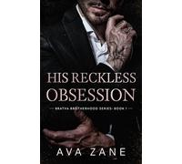 His Reckless Obsession: A Forced Marriage Mafia Romance (Bratva Brotherhood)