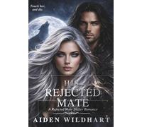 His Rejected Mate: A Rejected Mates Wolf Shifter Romance (Forbidden Alpha King Book)
