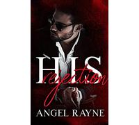 His Rejection: A Dark Mafia Romance: 2 (His Possession Trilogy)