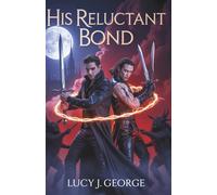 His Reluctant Bond: A Vampire Prince, an Assassin, and the Blood Oath That Changes Everything