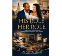 His Role - Her Role: A God-Centered Guide to Purpose, Partnership and Building a Legacy Together