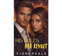 His Rules, Her Revolt: An Off Limits Romance
