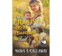 His Runaway Bride on the Bozeman Trail: A Western Historical Romance Book: 2 (Paths of the Heart)