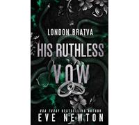 His Ruthless Vow: A Dark Bratva Mafia Romance (London Bratva)