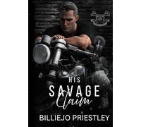 His Savage Claim: 3 (Cursed Kings MC)