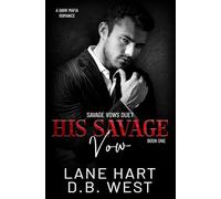 His Savage Vow: A Dark Mafia Romance: 1 (Savage Vows Duet)