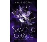 His Saving Grace: The Supernatural Council Series #1