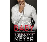 His Secret Baby: A McKnight Family Romance