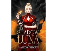 His Shadow Luna: 4 (The Moonrise Kingdom)