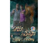 His Sign: The Wait Is Over: A Serial Paranormal Urban Fantasy: 1