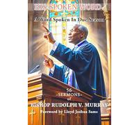 HIS SPOKEN WORD: A WORD SPOKEN IN DUE SEASON