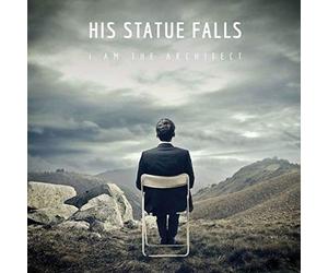 His Statue Falls - I Am the Architect