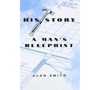 His Story: A Man’s Blueprint