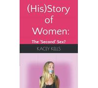 (His)Story of Women:: the ‘Second’ Sex?