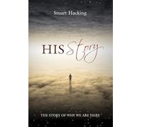 His Story: The Story of Why We Are Here