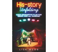 His-Story Unfolding: God's Redemptive Plan for Israel and All Mankind