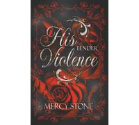 His Tender Violence: A Gothic Dark Romance