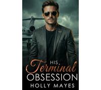 His Terminal Obsession: A Dark Mafia Stalker Romance (The Thorne Family)