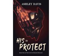 His to Protect: 1 (The Captive Hearts Duology)