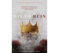 His to Ruin: Part 1 - Before the Fall (The Bound Series)