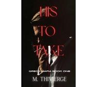 His to Take (Greco Mafia)