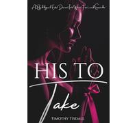 His to Take: Unbound Surrender To The Obsession