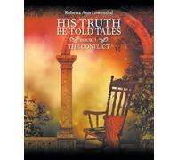 His Truth Be Told Tales: Book 3: The Conflict