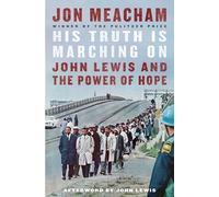 His Truth is Marching On: John Lewis and the Power of Hope – Random House