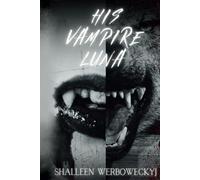 His Vampire Luna: Book 2 (Paranormal Romance)