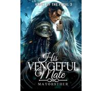 HIS VENGEFUL MATE: The Lycan King's Forbidden Craving (Heart Of The Feral)