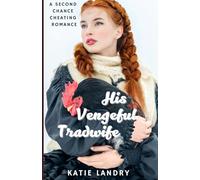 His Vengeful Tradwife: A Second Chance Cheating Romance