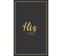 His Vows: Vow Book for Wedding: Black with Gold Script - ONE Blank Lined Booklet - Mix and Match to Create Your Ideal Pair - Select His - Her - Our - ... (Wedding Vow Books - Classic Gold Border)