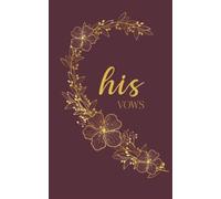 His Vows: Vow Book for Wedding: Left Side Burgundy and Gold Floral Heart - ONE Blank Lined Booklet - Mix and Match - Select His - Her - Our - in ... Gift (Wedding Vow Books - Gold Floral Heart)
