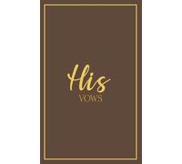 His Vows: Wedding Vow Book: Cool Mocha Cover with Gold Script | Mix & Match Keepsake | Classic Gold Border Series (Wedding Vow Books - Classic Gold Border)