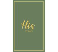 His Vows: Wedding Vow Book: Deep Olive Cover with Gold Script | Mix & Match Keepsake | Classic Gold Border Series (Wedding Vow Books - Classic Gold Border)
