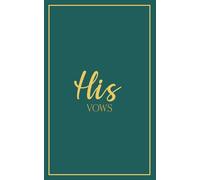 His Vows: Wedding Vow Book: Deep Teal Cover with Gold Script | Mix & Match Keepsake | Classic Gold Border Series (Wedding Vow Books - Classic Gold Border)