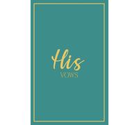 His Vows: Wedding Vow Book: Dusty Turquoise Cover with Gold Script | Mix & Match Keepsake | Classic Gold Border Series (Wedding Vow Books - Classic Gold Border)