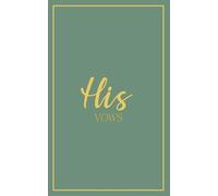 His Vows: Wedding Vow Book: Eucalyptus Cover with Gold Script | Mix & Match Keepsake | Classic Gold Border Series (Wedding Vow Books - Classic Gold Border)
