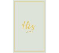 His Vows: Wedding Vow Book: Sage Cover with Gold Script | Mix & Match Keepsake | Classic Gold Border Series (Wedding Vow Books - Classic Gold Border)