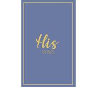 His Vows: Wedding Vow Book: Slate Blue Cover with Gold Script | Mix & Match Keepsake | Classic Gold Border Series (Wedding Vow Books - Classic Gold Border)