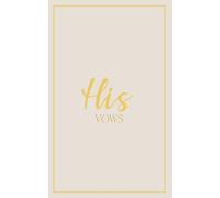 His Vows: Wedding Vow Book: Soft Stone Cover with Gold Script | Mix & Match Keepsake | Classic Gold Border Series (Wedding Vow Books - Classic Gold Border)