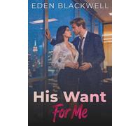 His Want For Me: A Workplace Contemporary Romance (His Wants, My Needs)