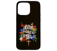 His Way is Better Christian Faith Floral Cross Dove Bird Case for iPhone 15 Pro Max