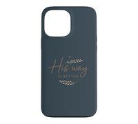 His Way Is Better Christian Faith Inspirational Design Case for iPhone 13 Pro Max