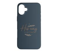 His Way Is Better Christian Faith Inspirational Design Case for iPhone 16 Plus