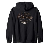 His Way Is Better Christian Faith Inspirational Design Zip Hoodie
