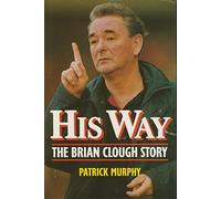 His Way: The Brian Clough Story