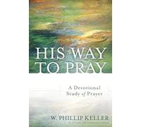 His Way to Pray - A Devotional Study of Prayer