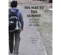 His way to the Summit: The hurt that Led me Home