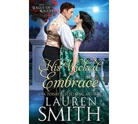 His Wicked Embrace: 6 (League of Rogues)